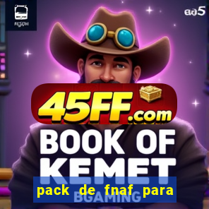 pack de fnaf para drawing cartoons 2